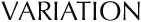 VARIATION
